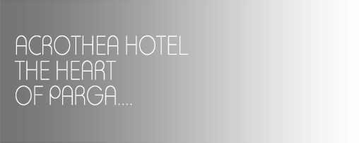 ACROTHEA HOTEL THE HEART OF PARGA...